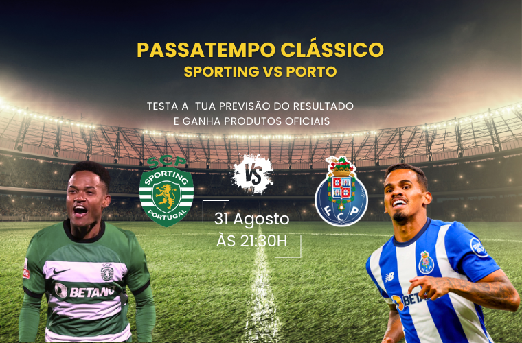 Passatempo Clássico Sporting vs Porto - 31/08